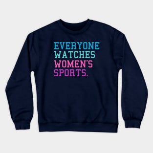 Dawn Staley Coach Basketball, Everyone Watches Womens Sports Crewneck Sweatshirt